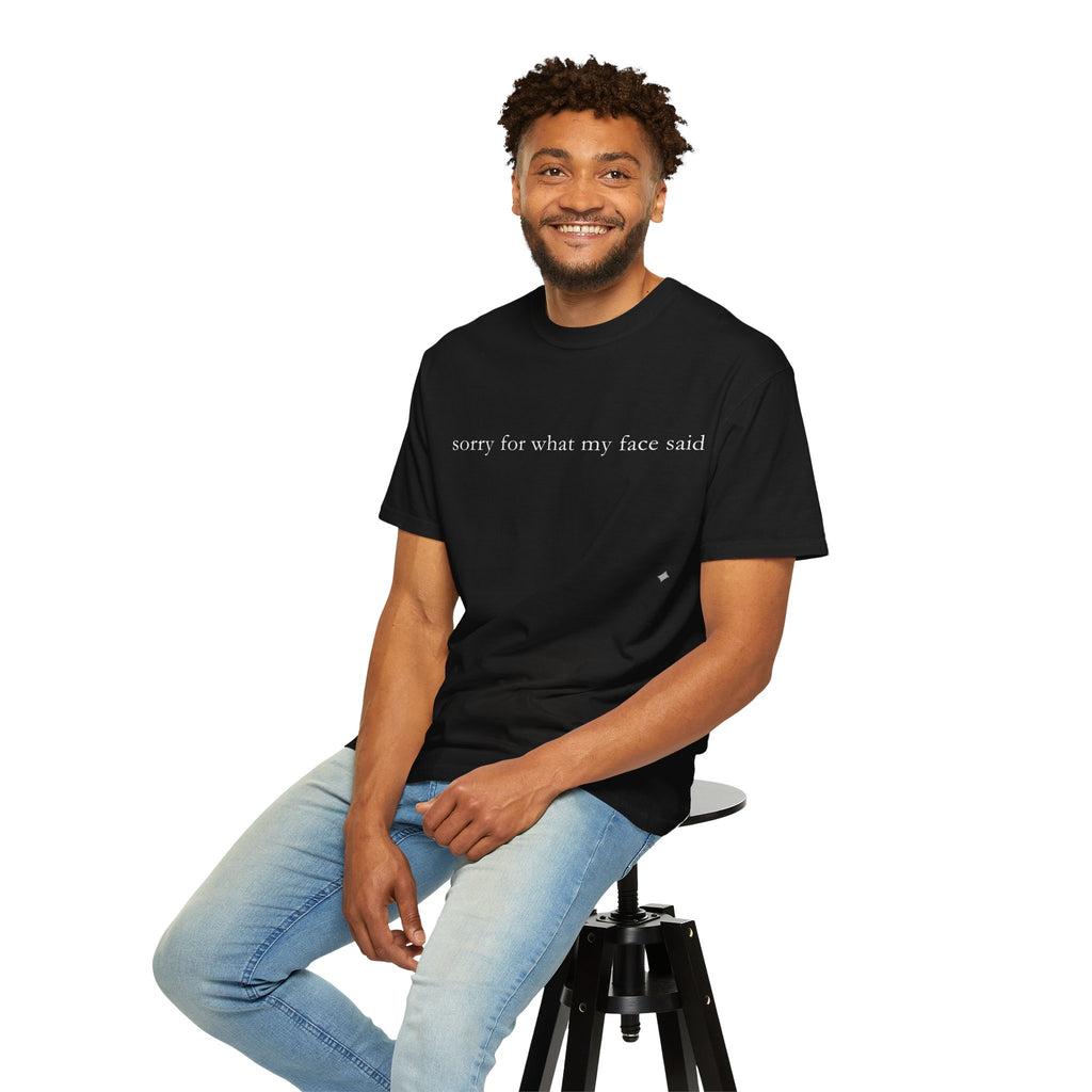 "Sorry For What My Face Said" Funny T-Shirt | Sarcastic Graphic Tee