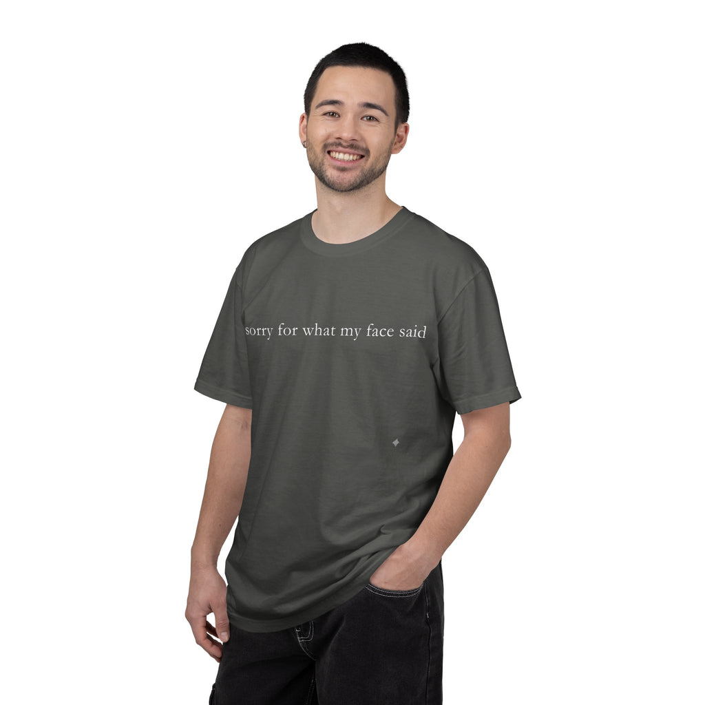 "Sorry For What My Face Said" Funny T-Shirt | Sarcastic Graphic Tee
