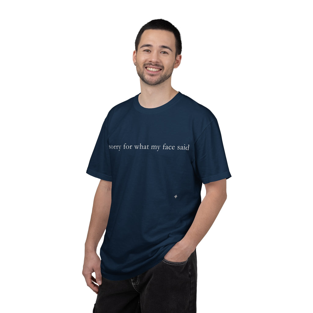 "Sorry For What My Face Said" Funny T-Shirt | Sarcastic Graphic Tee