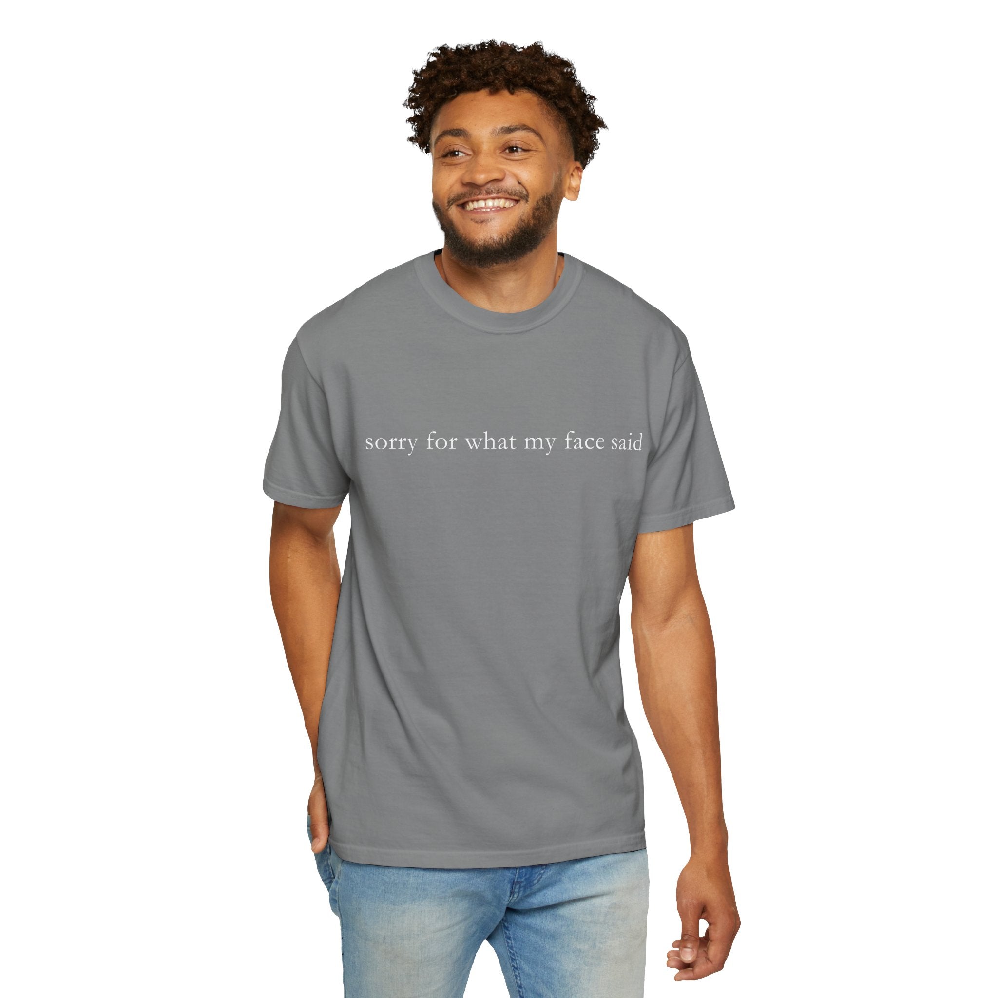 "Sorry For What My Face Said" Funny T-Shirt | Sarcastic Graphic Tee