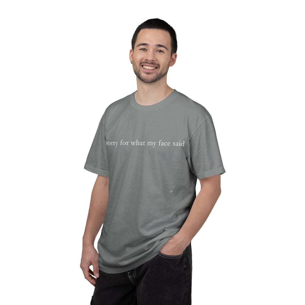 "Sorry For What My Face Said" Funny T-Shirt | Sarcastic Graphic Tee