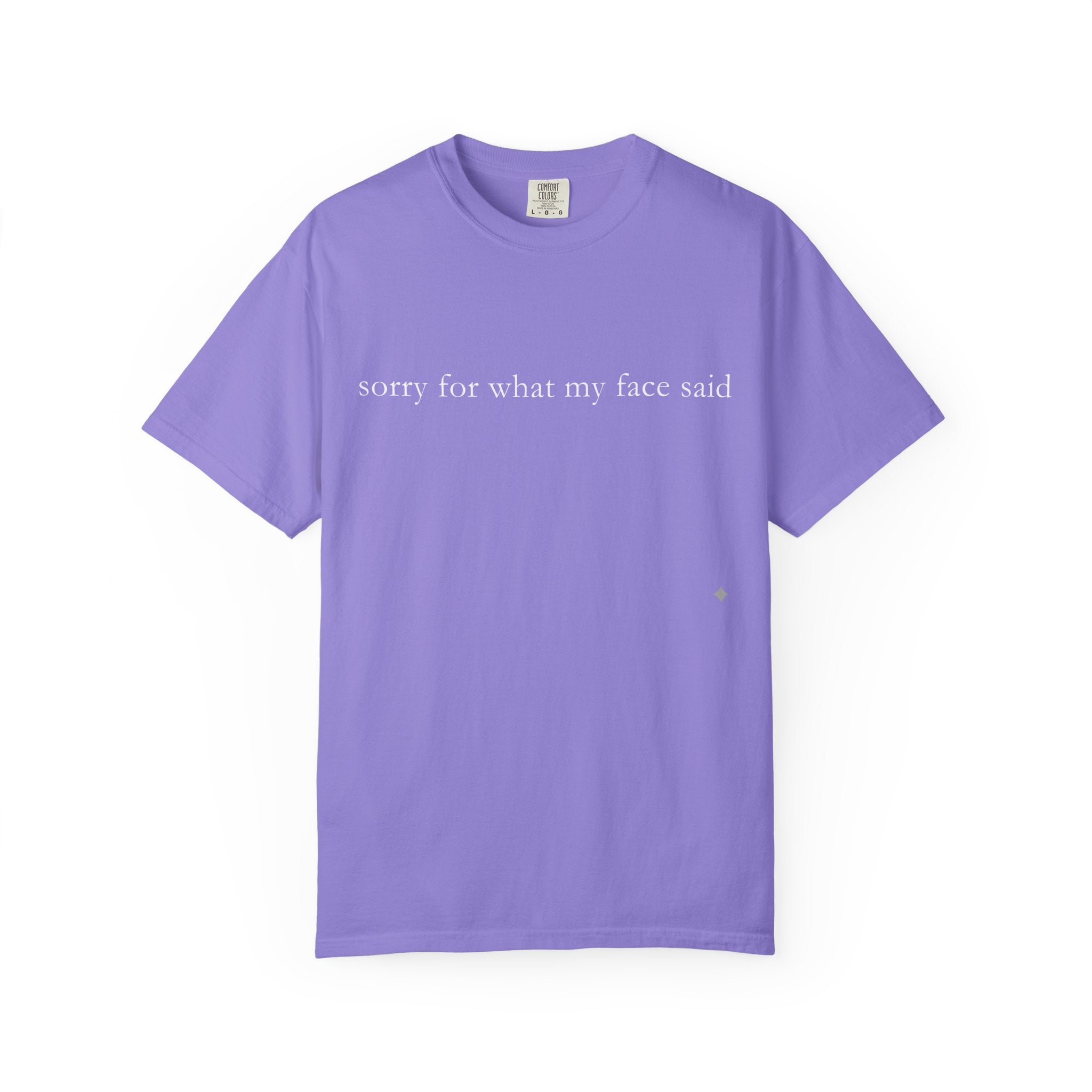 "Sorry For What My Face Said" Funny T-Shirt | Sarcastic Graphic Tee