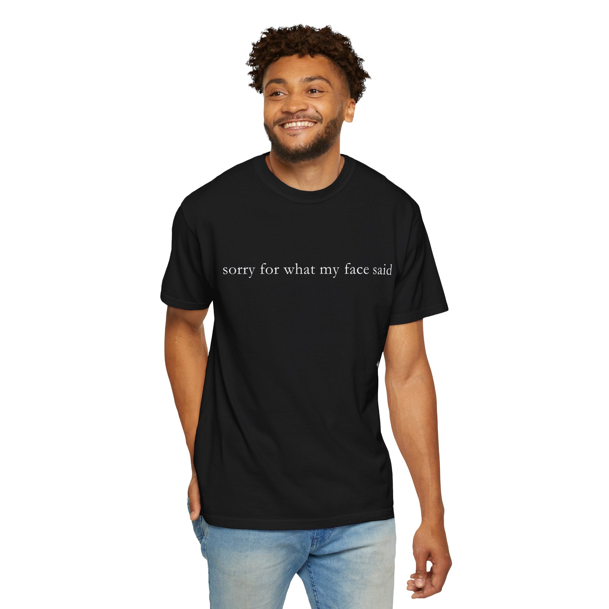 "Sorry For What My Face Said" Funny T-Shirt | Sarcastic Graphic Tee