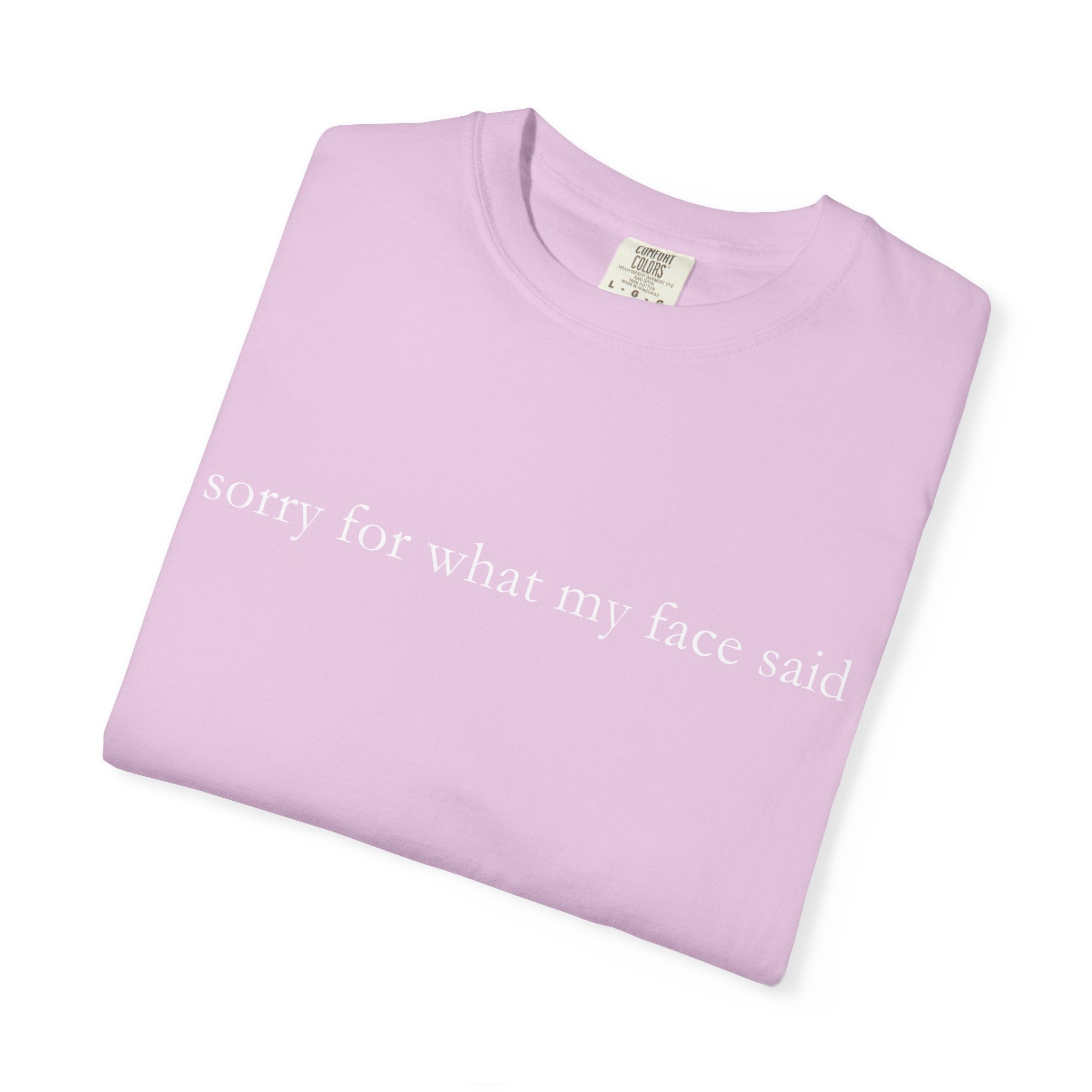 "Sorry For What My Face Said" Funny T-Shirt | Sarcastic Graphic Tee