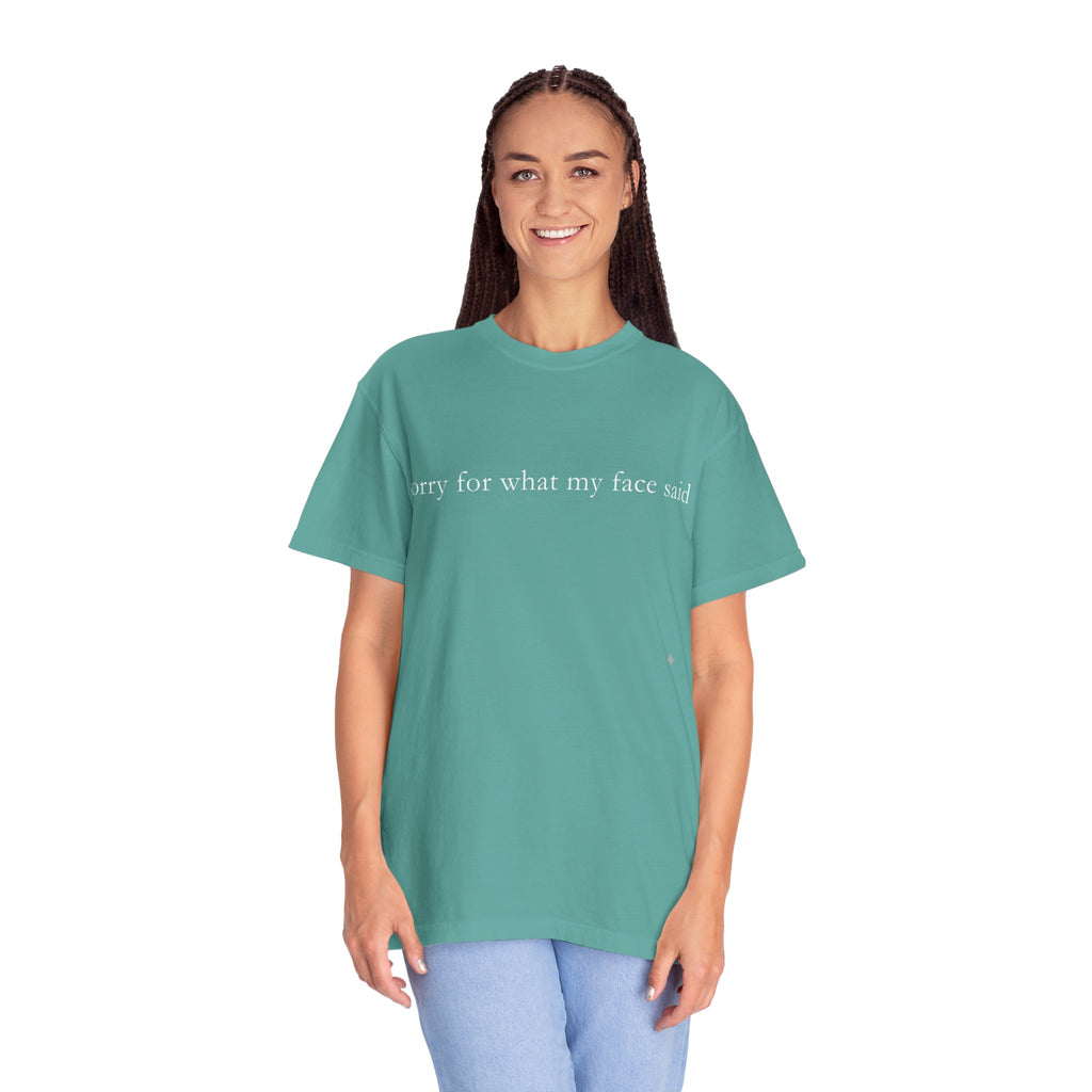 "Sorry For What My Face Said" Funny T-Shirt | Sarcastic Graphic Tee
