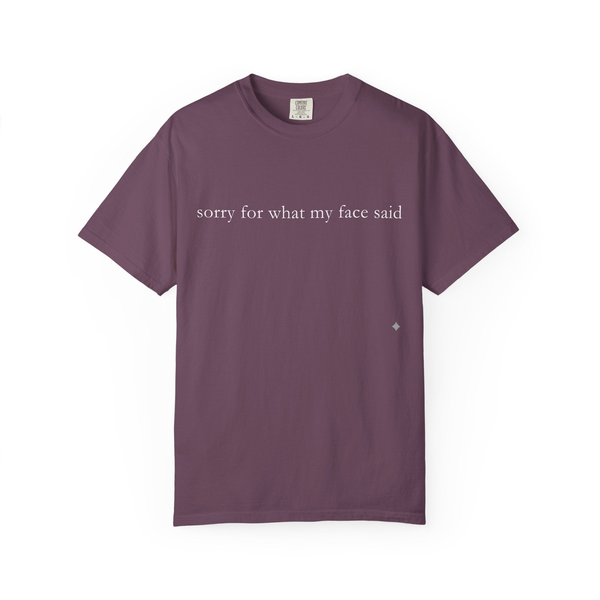 "Sorry For What My Face Said" Funny T-Shirt | Sarcastic Graphic Tee