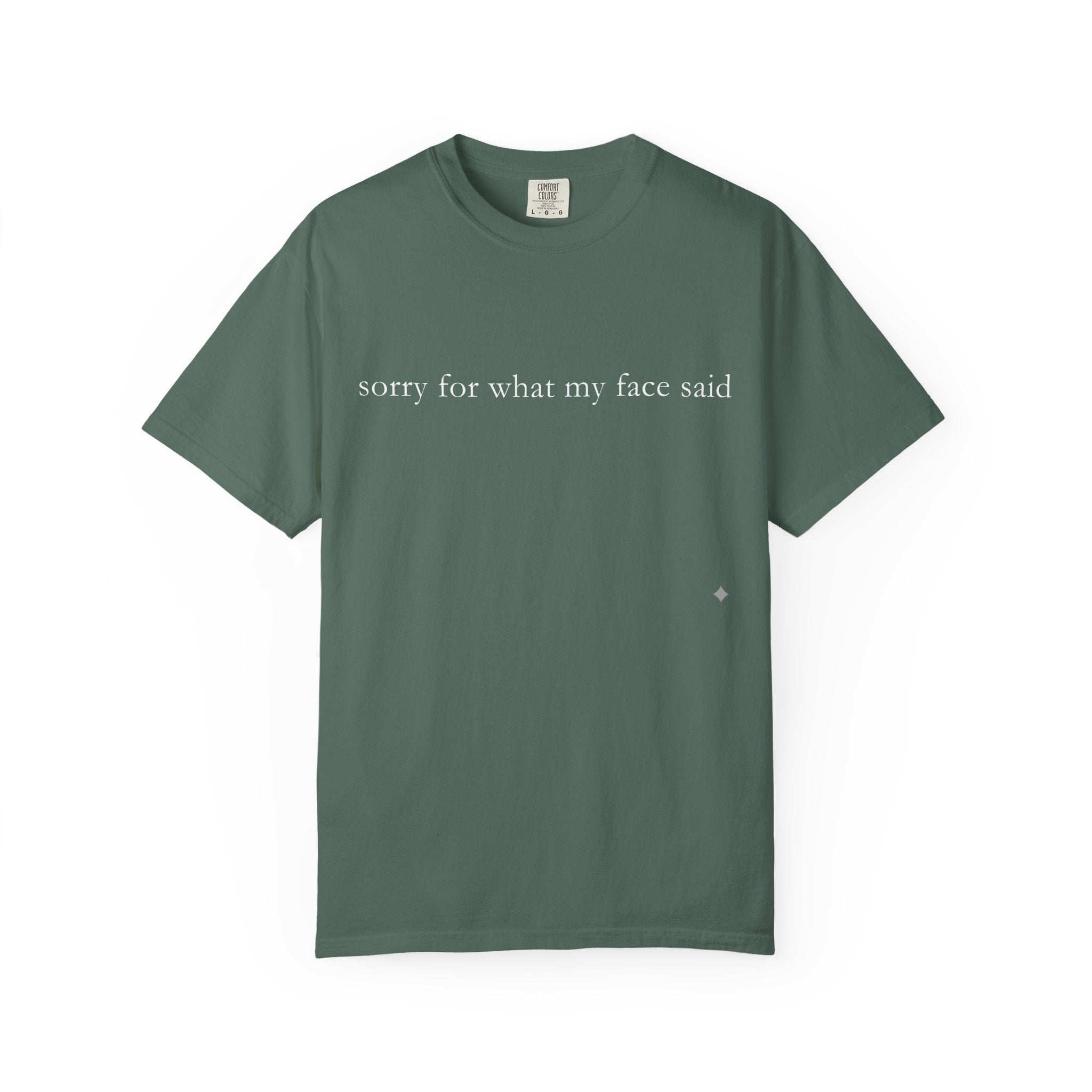 "Sorry For What My Face Said" Funny T-Shirt | Sarcastic Graphic Tee