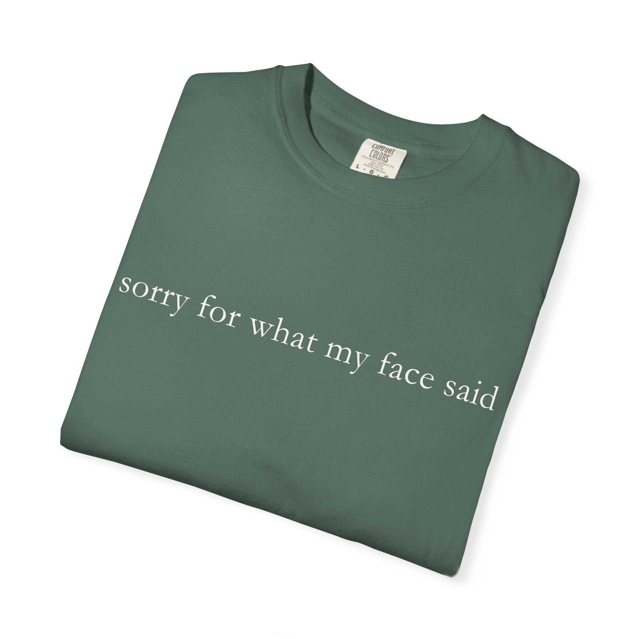"Sorry For What My Face Said" Funny T-Shirt | Sarcastic Graphic Tee