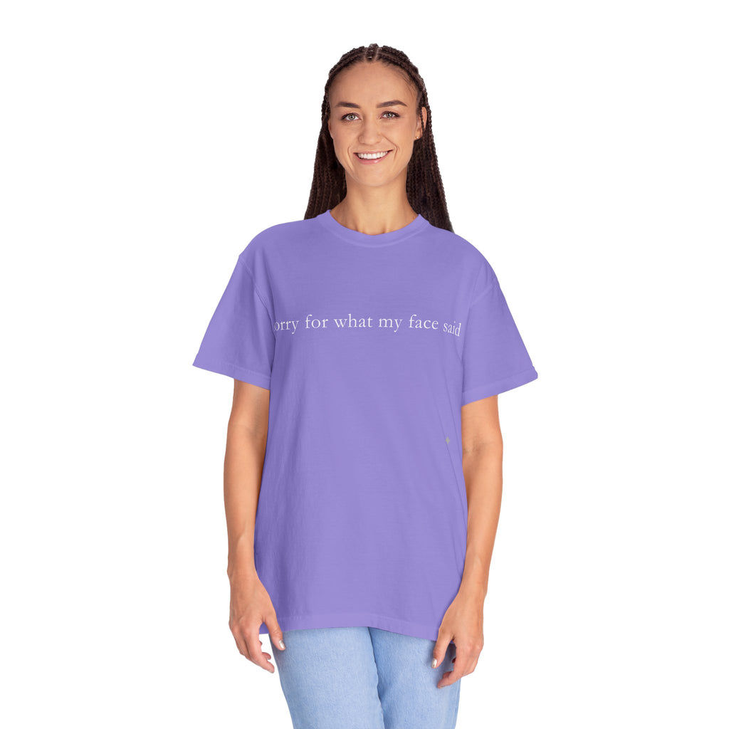 "Sorry For What My Face Said" Funny T-Shirt | Sarcastic Graphic Tee